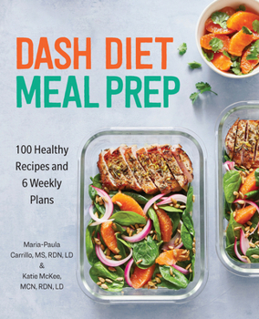 Paperback Dash Diet Meal Prep: 100 Healthy Recipes and 6 Weekly Plans Book