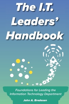 Paperback The I.T. Leaders' Handbook: Foundations for Leading the Information Technology Department Book