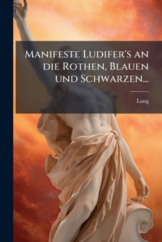 Paperback Manifeste Ludifer's an die Rothen, Blauen und Schwarzen... [German] Book