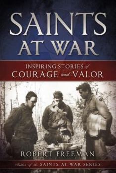 Paperback Saints at War: Inspiring Stories of Courage and Valor Book