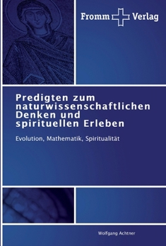 Paperback Predigten zum naturwissenschaftlichen Denken und spirituellen Erleben [German] Book