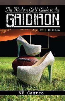 The Modern Girls' Guide To The Gridiron