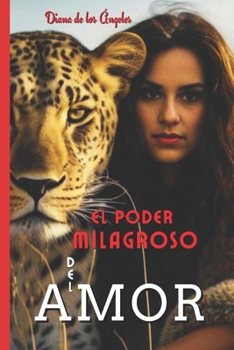 Paperback El Poder Milagroso del Amor: El Amor es la suprema ley que rige al universo y el único poder [Spanish] Book