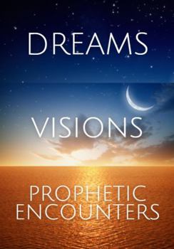 Paperback Dreams, Visions, and Prophetic Encounters Journal Book
