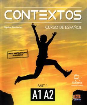 Contextos A1/A2 Libro del Alumno: Curso de Espa?ol. with Instructions in English