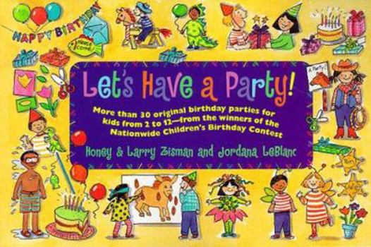 Paperback Let's Have a Party!: The Winning Entries in the Nationwide Children's Birthday Party Contest Book