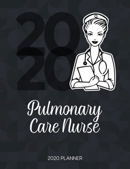Paperback Pulmonary Care Nurse 2020 Planner: Dated Weekly Planner With To Do Notes & Inspirational Quotes Book