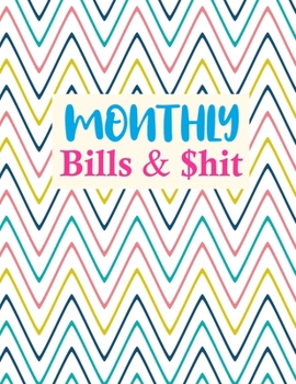 Monthly Bills & $hit: Simple Monthly Budget Planner (Undated - Start Any Time) Paycheck Bill Tracker (Budget Planning) Personal or Business Accounting Notebook