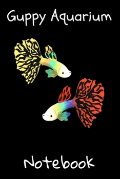 Paperback Guppy Aquarium Notebook: Customized Guppy Fish Keeper Maintenance Tracker For All Your Aquarium Needs. Great For Logging Water Testing, Water C Book