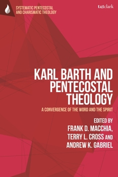 Hardcover Karl Barth and Pentecostal Theology: A Convergence of the Word and the Spirit Book