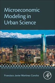 Paperback Microeconomic Modeling in Urban Science Book