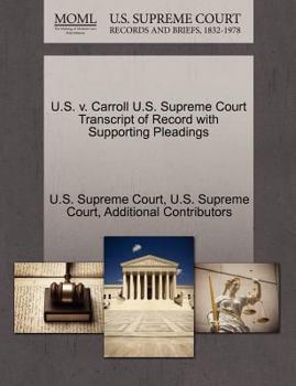 Paperback U.S. V. Carroll U.S. Supreme Court Transcript of Record with Supporting Pleadings Book