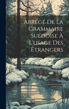 Hardcover Abrégé De La Grammaire Suédoise À L'usage Des Étrangers [French] Book