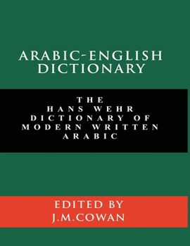 Paperback Arabic-English Dictionary: The Hans Wehr Dictionary of Modern Written Arabic (English and Arabic Edition) Book