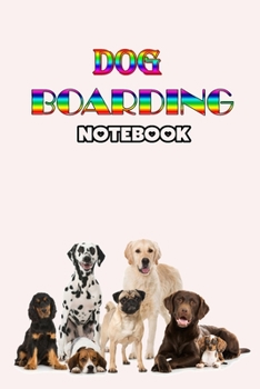 Paperback Dog Boarding Notebook: Weekly Dog Boarding Appointment Book, Daily Appointment Book with Hourly and 15-Minute Intervals Book