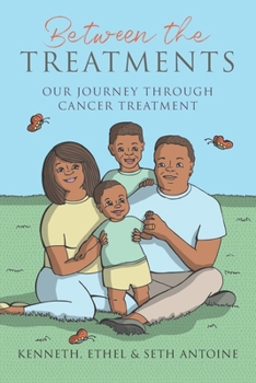 Paperback Between the Treatments: Our Journey Through Cancer Treatment Book