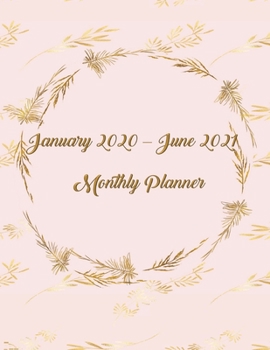 Paperback January 2020 - June 2021 Monthly Planner: Combination Journal/Planner - 18 Months for Goals, Notes, Monthly Calendars, Rewards for Reaching Goals, Wha Book