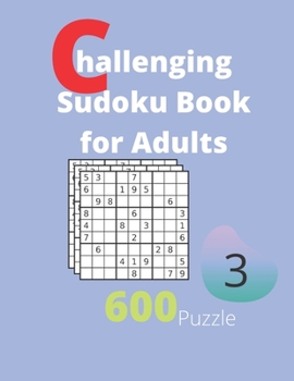 Paperback Challenging Sudoku Book for Adults Volume 3: 600 Sudoku New Big book for puzzles Book
