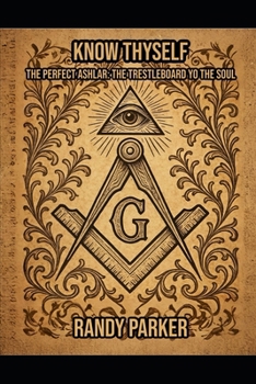 KNOW THYSELF: The Trestleboard of the Soul