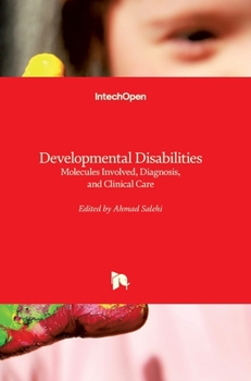 Hardcover Developmental Disabilities: Molecules Involved, Diagnosis, and Clinical Care Book