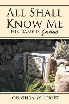 Paperback All Shall Know Me: His Name is Jesus Book