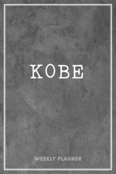 Kobe Weekly Planner: Custom Name Personalized Personal | Appointment Undated | Business Planners | To Do List Organizer Logbook Keepsake | School Supplies |Grey Loft Cement Exposed Concrete Wall Gift