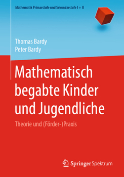 Paperback Mathematisch Begabte Kinder Und Jugendliche: Theorie Und (Förder-)PRAXIS [German] Book