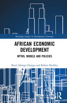 Hardcover African Economic Development: Myths, Models and Policies Book