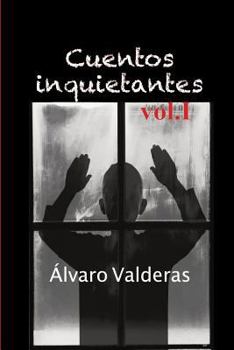 Cuentos Inquietantes, Vol. I