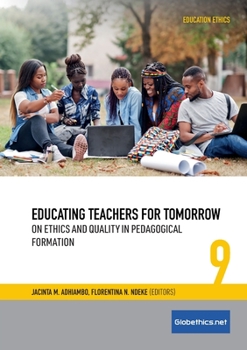 Paperback Educating Teachers for Tomorrow: On Ethics and Quality in Pedagogical Formation Book