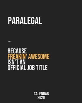 Paperback Paralegal because freakin' Awesome isn't an Official Job Title: Calendar 2020, Monthly & Weekly Planner Jan. - Dec. 2020 Book