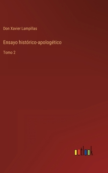 Hardcover Ensayo histórico-apologético: Tomo 2 [Spanish] Book