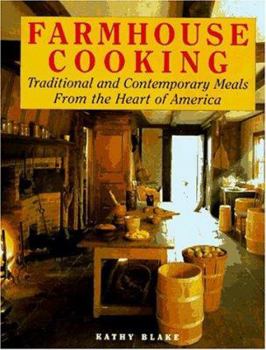 Hardcover Farmhouse Cooking: Traditional and Contemporary Meals from Our Country Kitchens Book