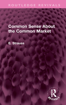 Hardcover Common Sense about the Common Market: Germany and Britain in Post-War Europe Book