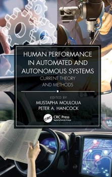 Human Performance in Automated and Autonomous Systems, Two-Volume Set: Human Performance in Automated and Autonomous Systems: Current Theory and Methods (Volume 1)