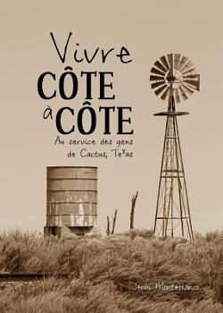 Paperback Vivre côte a côte: Au service des gens de Cactus, Texas [French] Book