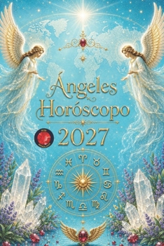 Ángeles Horóscopo 2027 (Spanish Edition)