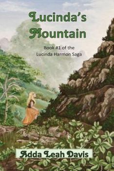 Lucinda's Mountain - Book #1 of the Lucinda Harmon Saga