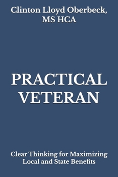 Paperback Practical Veteran: Clear Thinking for Maximizing Local and State Benefits Book