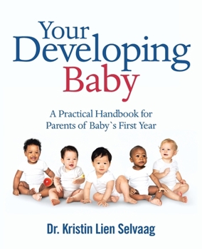 Paperback Your Developing Baby: A Practical Handbook for Parents of Baby`S First Year Book