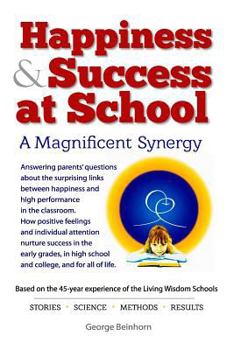 Paperback Happiness & Success at School: Answering parents' questions about the surprising connections between happiness and success. Book