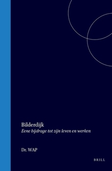 Hardcover Bilderdijk: Eene Bijdrage Tot Zijn Leven En Werken [Dutch] Book