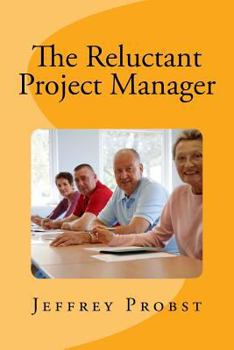 Paperback The Reluctant Project Manager Book