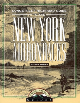 Longstreet Highroad Guide To The New York Adirondacks - Book  of the Highroad Guides