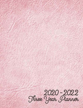2020-2022 Three Year Planner: Jan 2020-Dec 2022, 3 Year Planner, pink leather digital paper cover, featuring 2020-2022 Overview, daily, weekly, ... list, reminders, and goals. 8.5" X 11" sized.