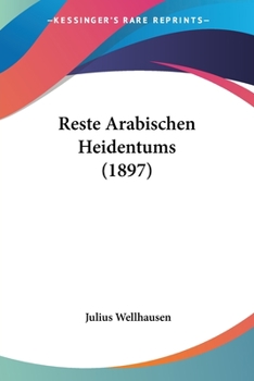 Paperback Reste Arabischen Heidentums (1897) Book