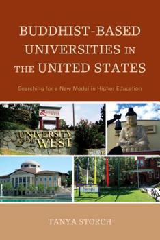 Paperback Buddhist-Based Universities in the United States: Searching for a New Model in Higher Education Book