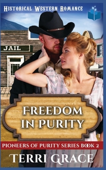 Freedom in Purity - Book #2 of the Pioneers of Purity