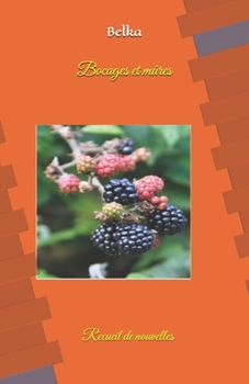Paperback Bocages et mûres: Recueil de 06 nouvelles [French] Book