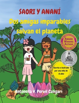 Paperback Saori y Ananí: Dos amigas imparables salvan el planeta [Spanish] Book